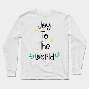 Joy To The World Long Sleeve T-Shirt